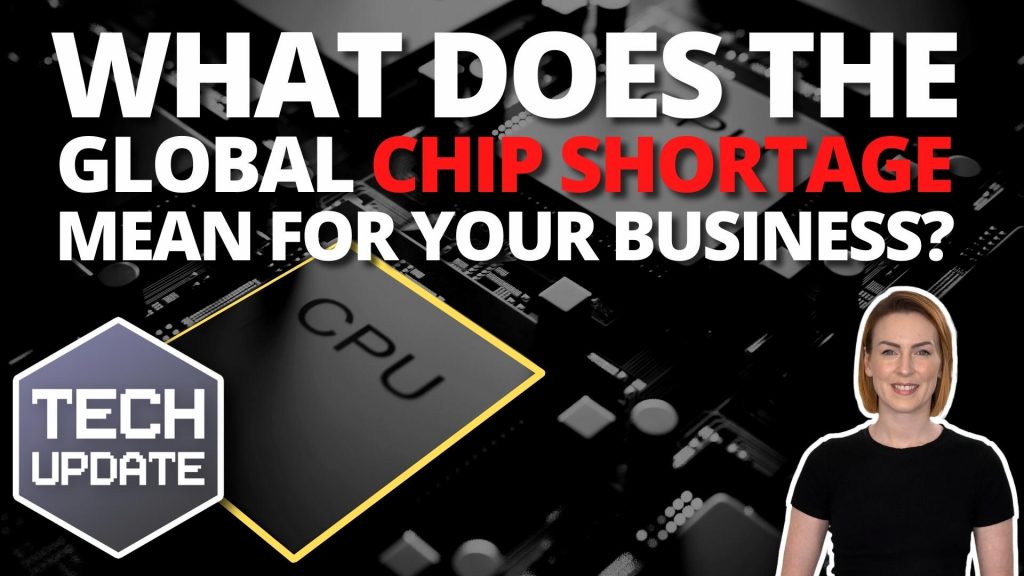 What does the global chip shortage mean for your business?